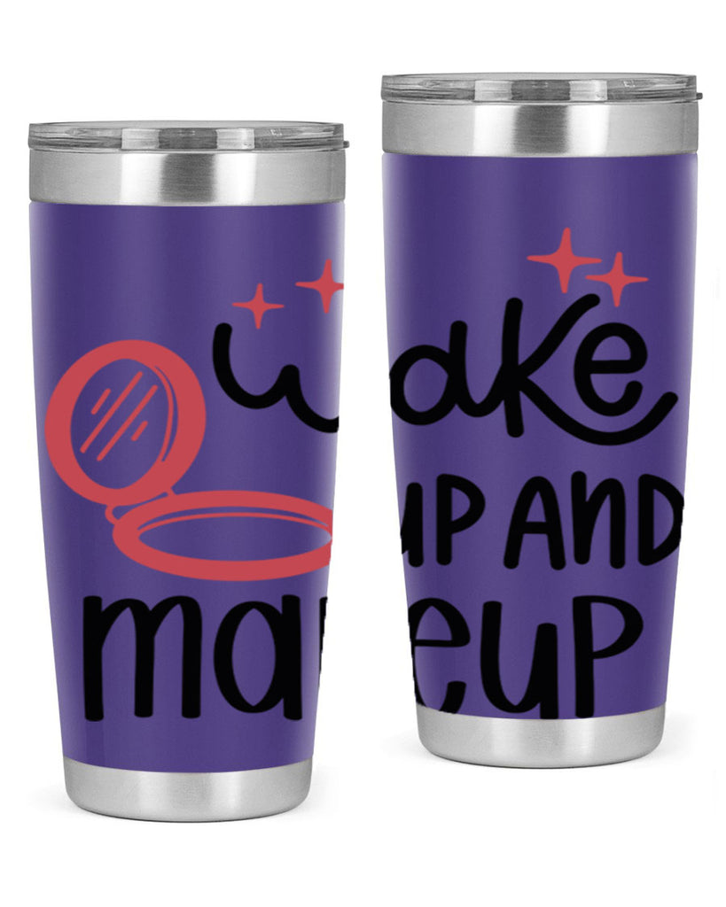 Wake up and Makeup Style 7#- make up- Tumbler