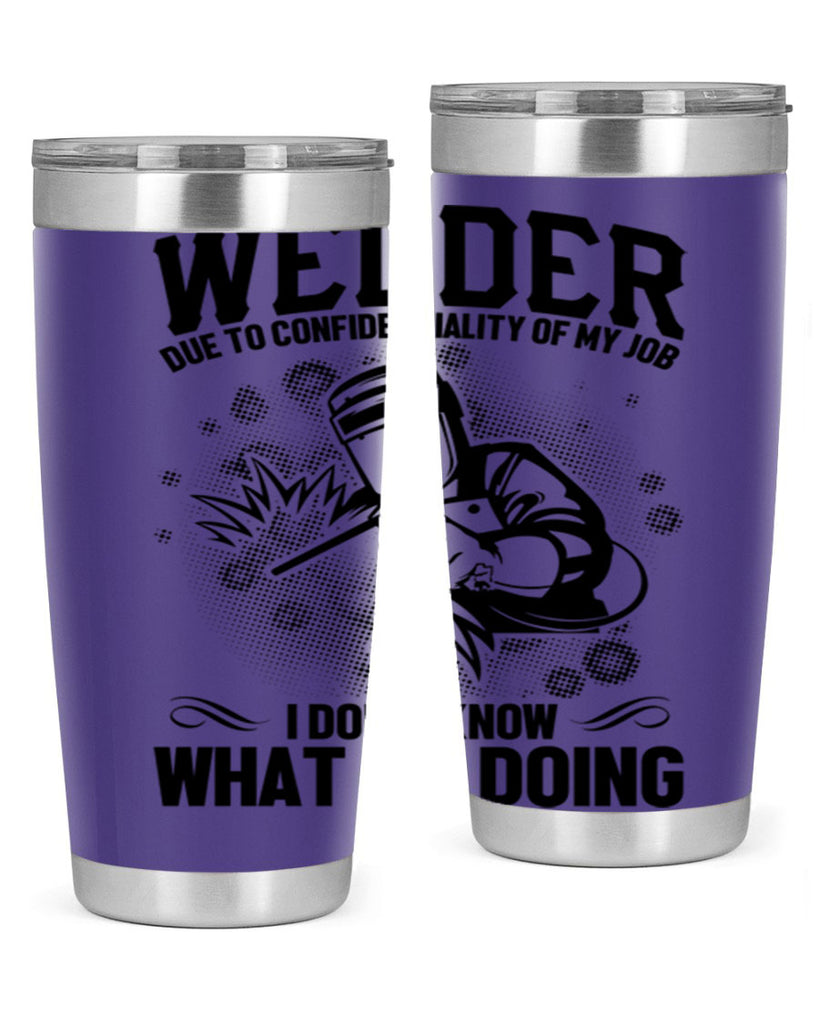 Welder due to Style 5#- welder- tumbler