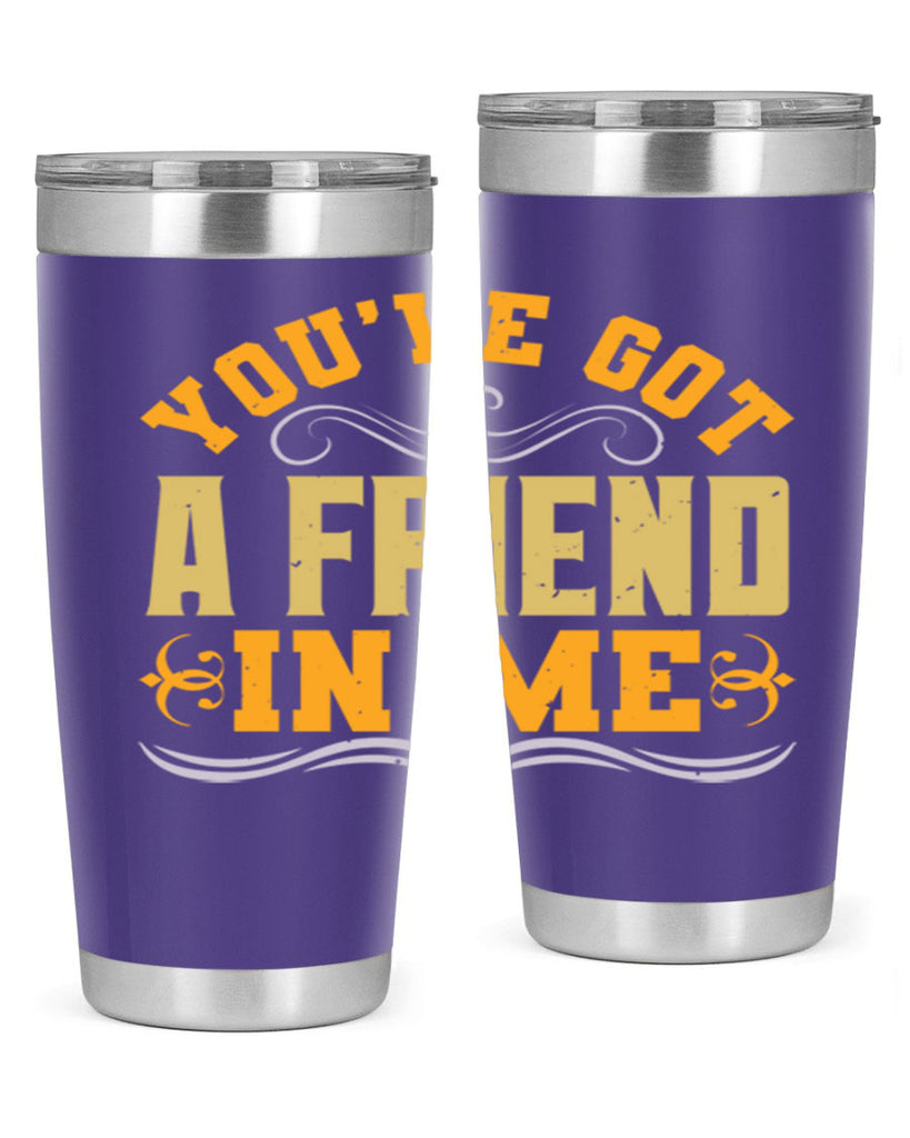 You’ve got a friend in me Style 9#- Best Friend- Tumbler