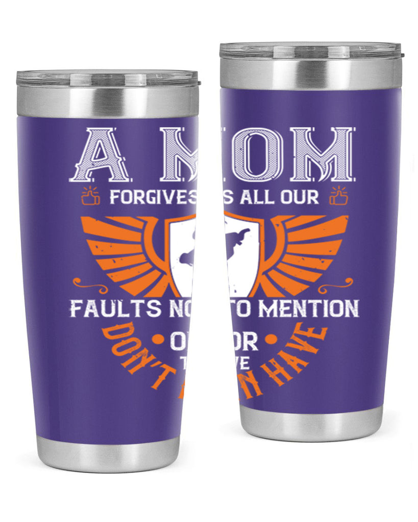 a mom forgives us all our fault 100#- mothers day- Tumbler