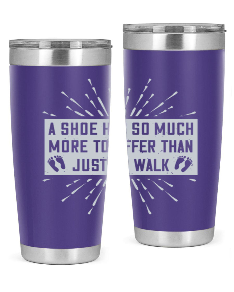 a shoe has so much more to offer than just to walk 97#- walking- Tumbler