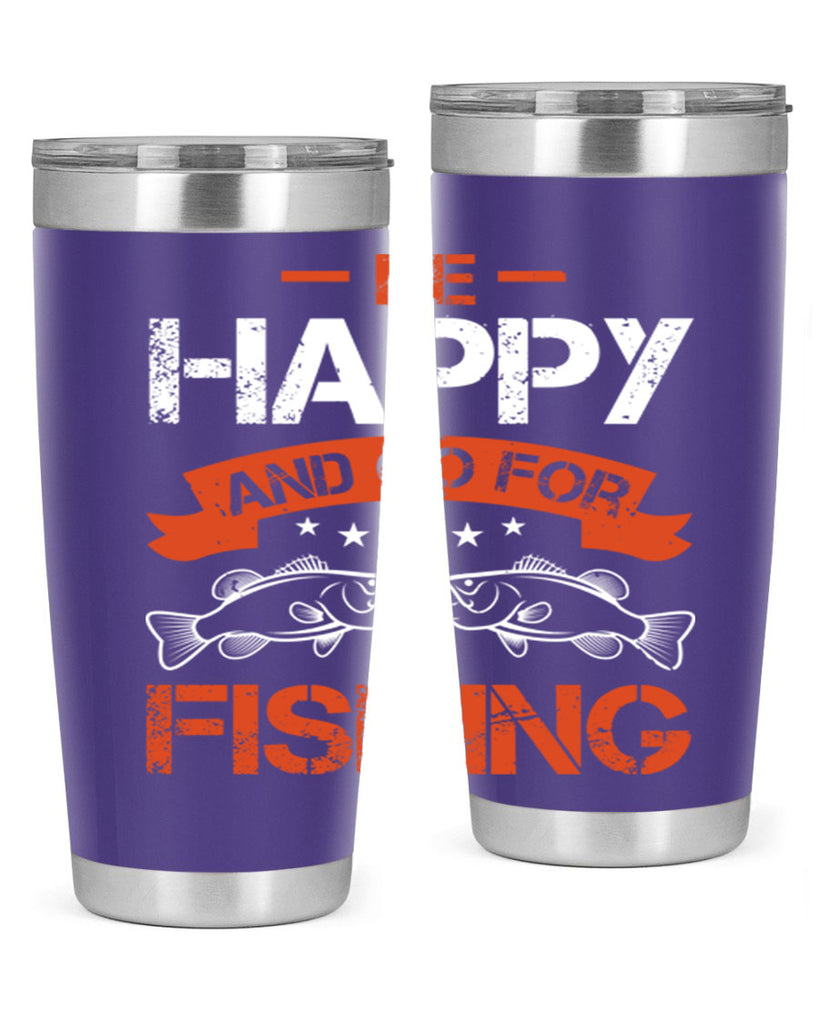 be happy and go for fishing 278#- fishing- Tumbler