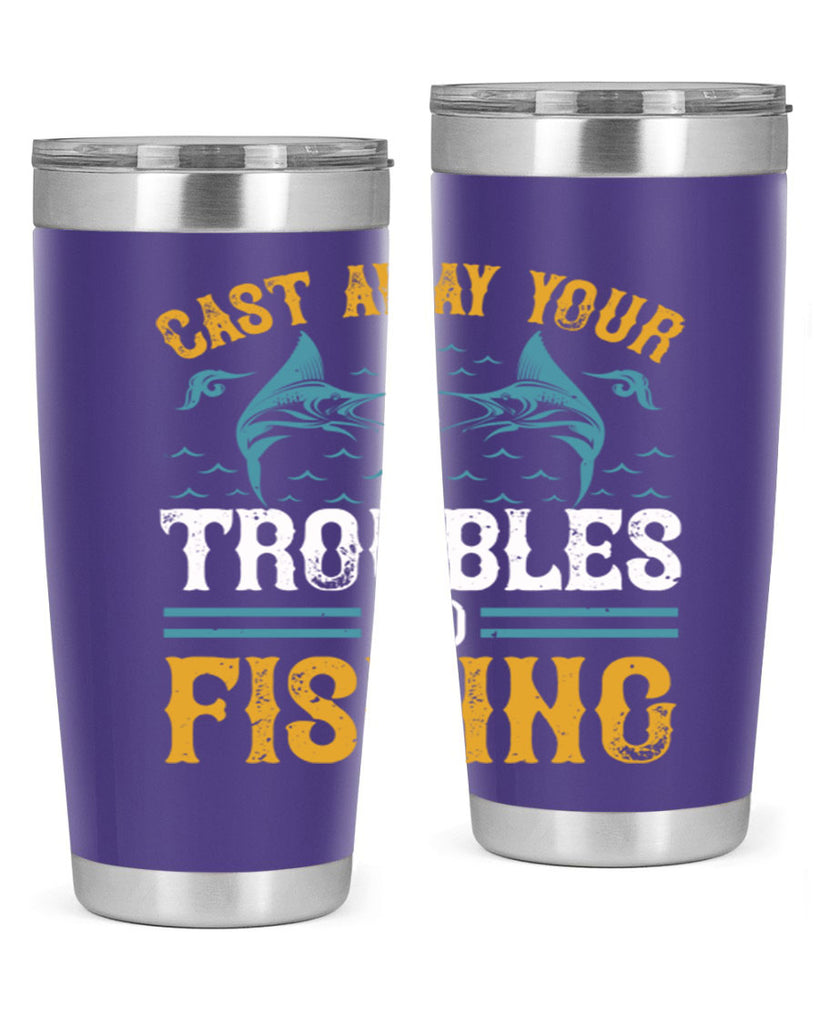 cast way your troubles go fishing 175#- fishing- Tumbler