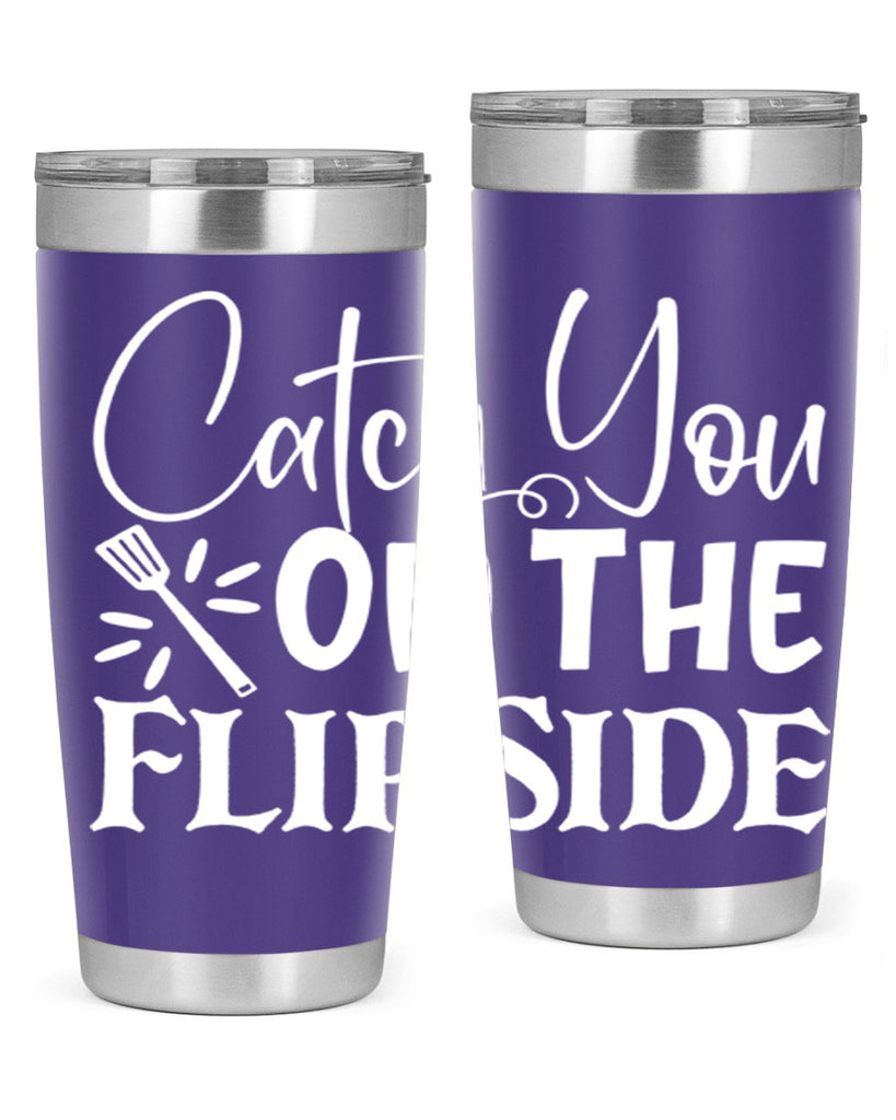 catch you on the flip side 51#- kitchen- Tumbler