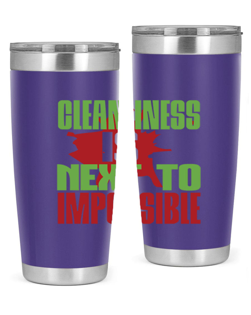 cleanilness is next to impossible Style 44#- cleaner- tumbler