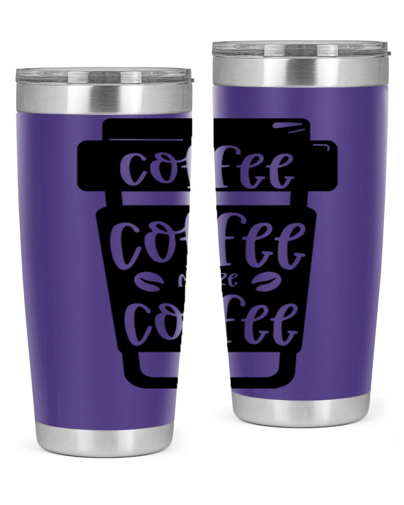 coffee coffee more coffee 166#- coffee- Tumbler