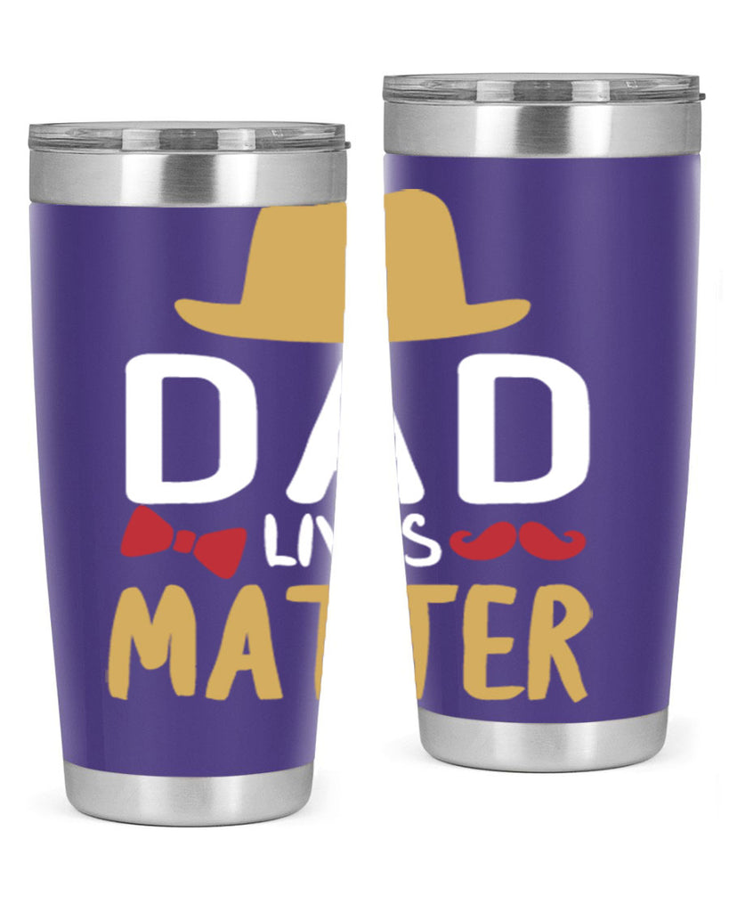 dad lives matter 103#- fathers day- Tumbler