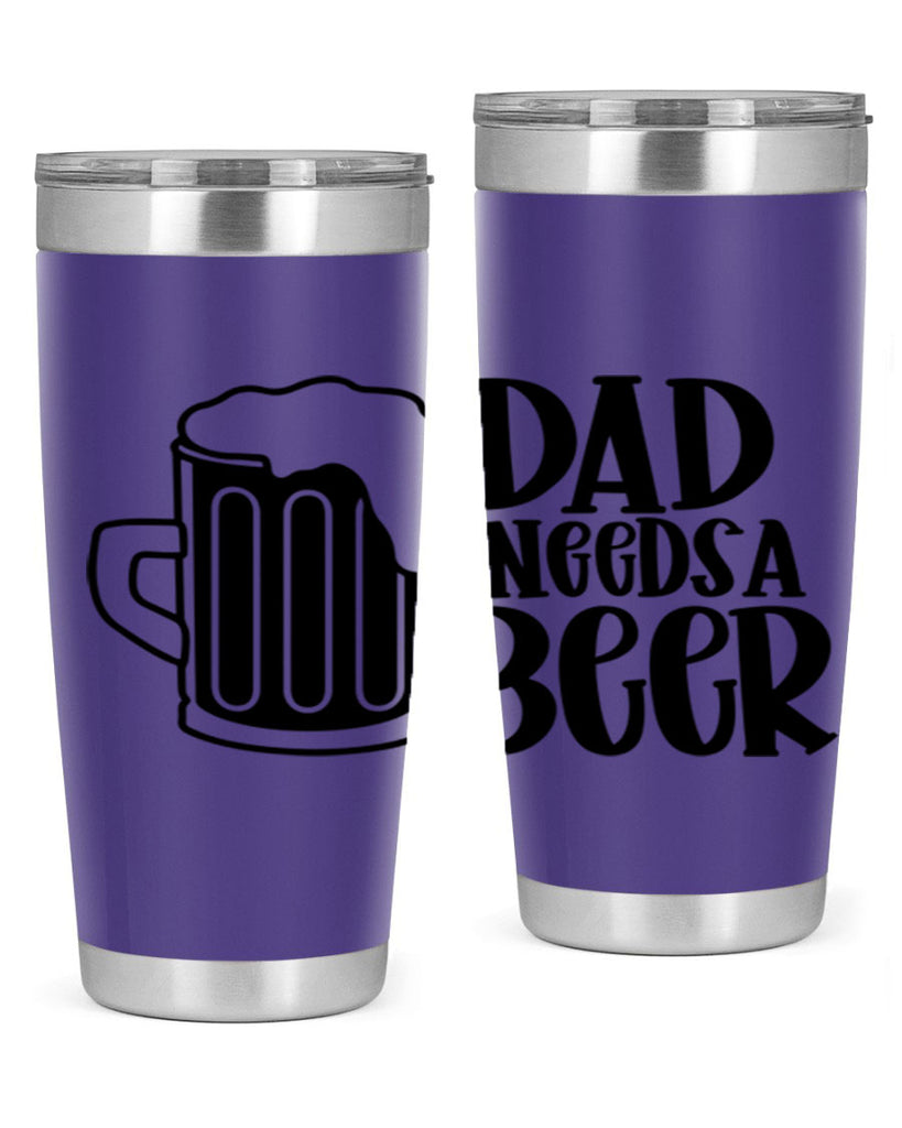 dad needs a beer 40#- beer- Tumbler