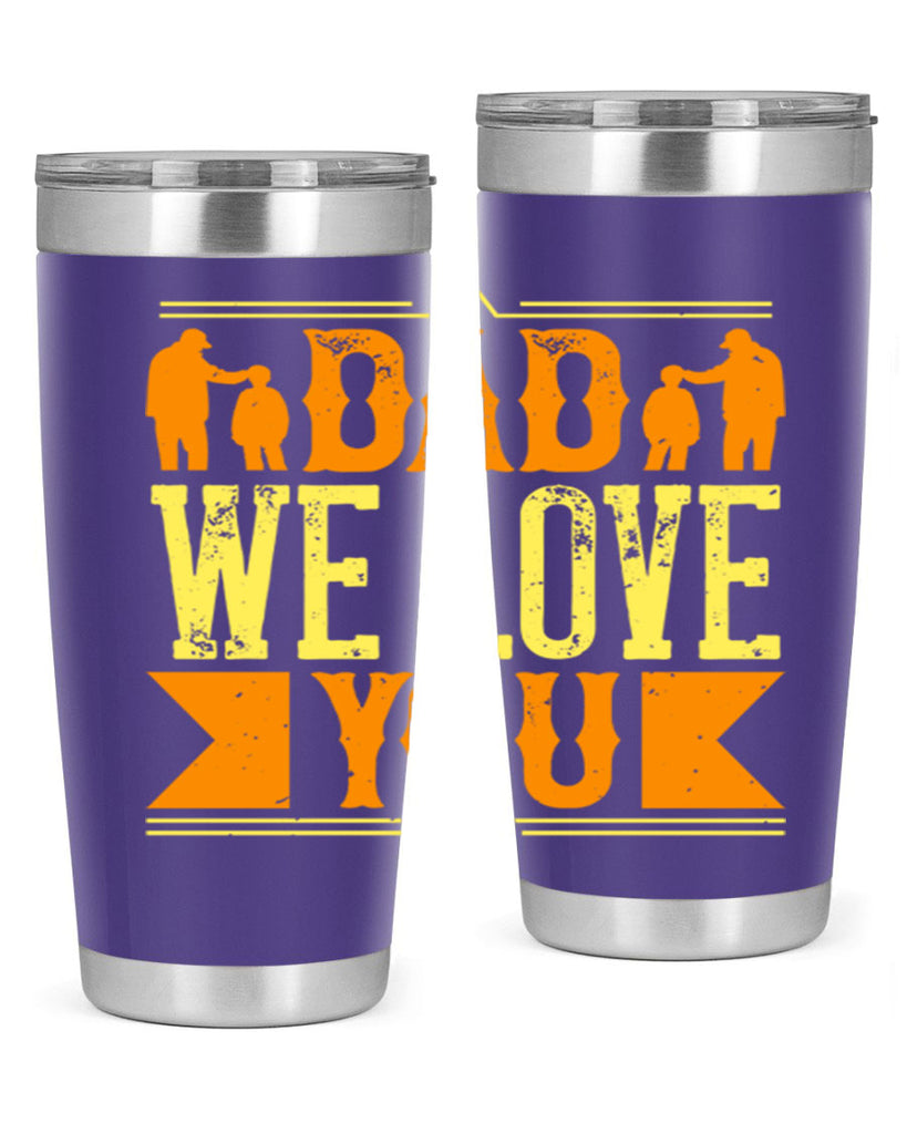 dad we love you 259#- fathers day- Tumbler
