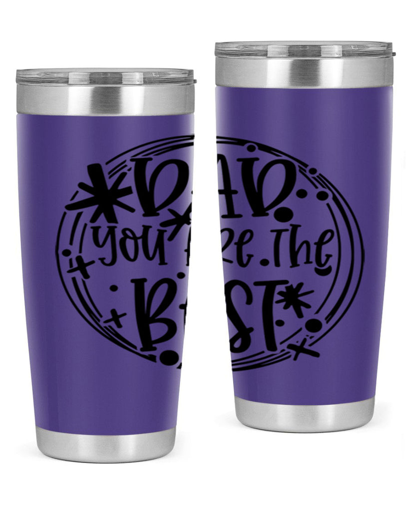 dad you are the best 58#- fathers day- Tumbler