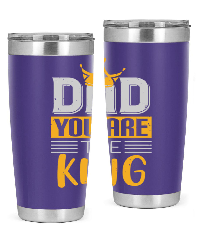 dad you are the king 237#- fathers day- Tumbler