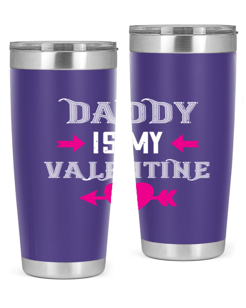 daddy is my valentine 64#- valentines day- Tumbler