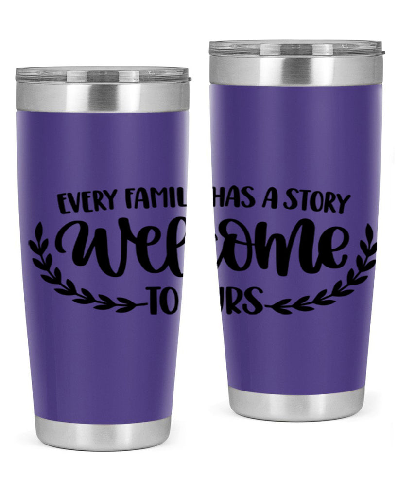 every family has a story welcome to ours 21#- home- Tumbler