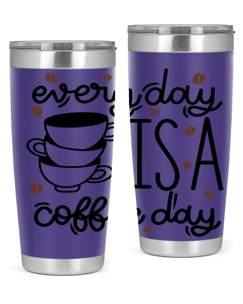 everyday is a coffee day 125#- coffee- Tumbler