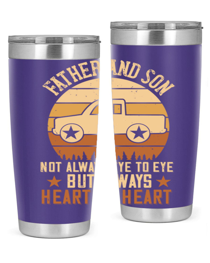 father and son not always eye to eye but always heart to heart Style 2#- truck driver- tumbler