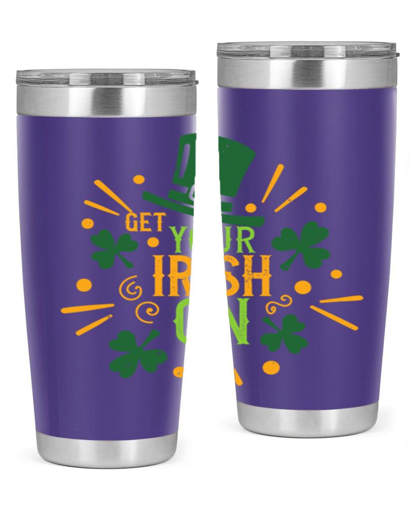 get your irish on Style 135#- St Patricks Day- Tumbler