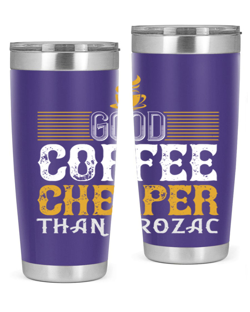 good coffee – cheaper than prozac 261#- coffee- Tumbler