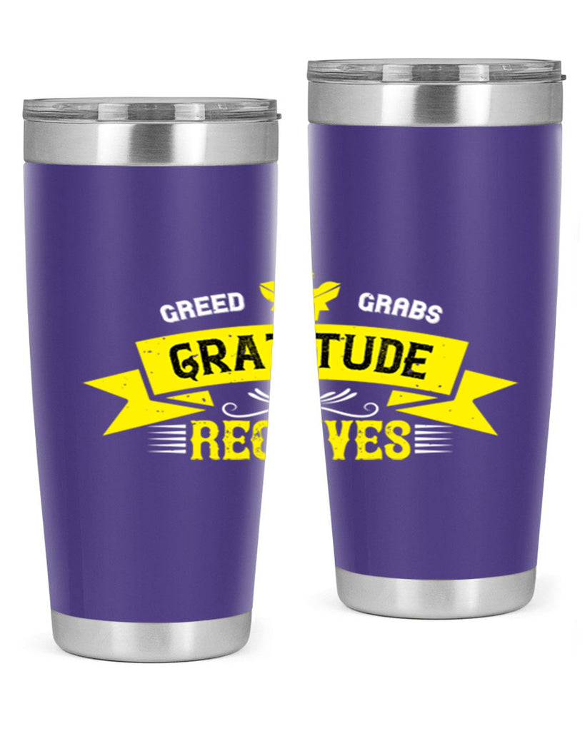 greed grabs gratitude receives 37#- thanksgiving- Tumbler