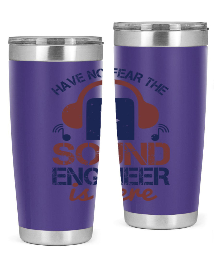 have no fear the sound engineer is here Style 54#- engineer- tumbler