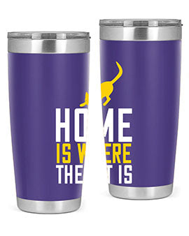 home is where the cat is Style 49#- cat- Tumbler