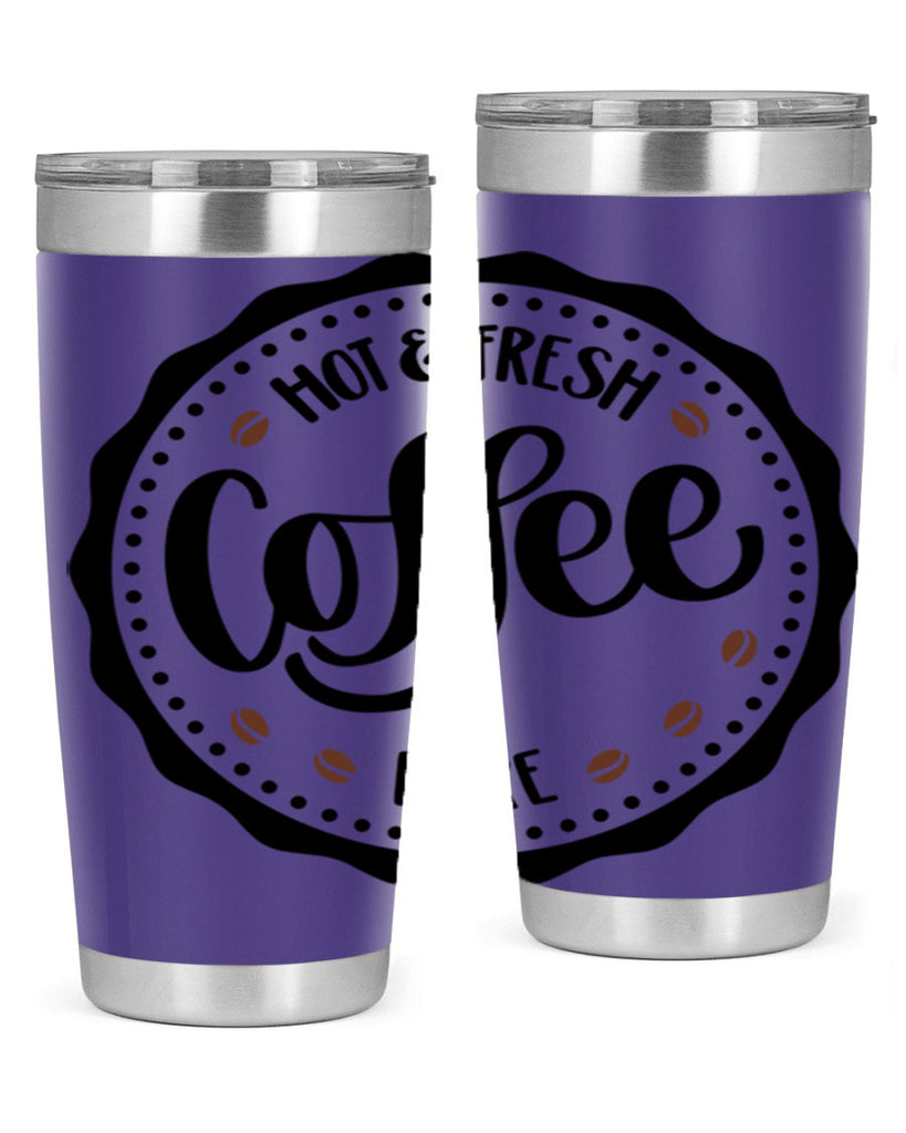 hot fresh coffee here 113#- coffee- Tumbler