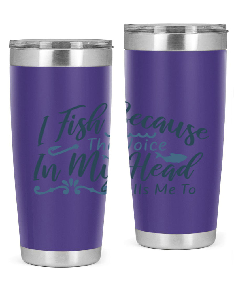 i fish because the voice in my head 114#- fishing- Tumbler