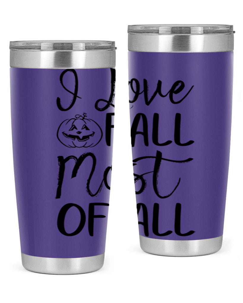 i love fall most of all 327#- fall- Tumbler