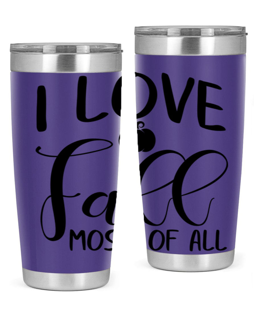 i love fall most of all 328#- fall- Tumbler