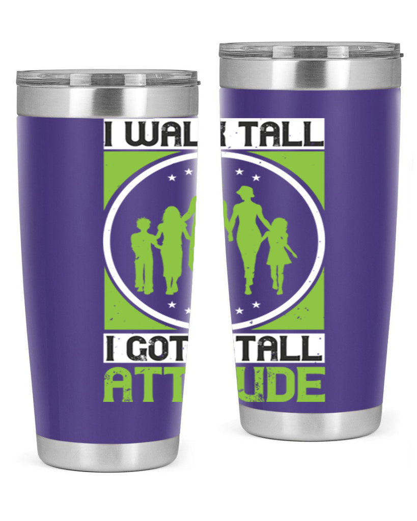 i walk tall i got a tall attitude 57#- walking- Tumbler