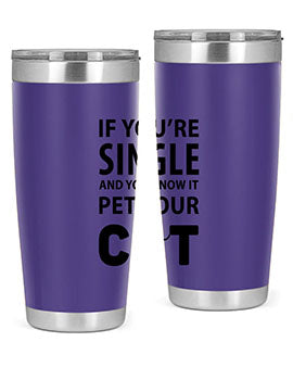 if you’re single Style 60#- cat- Tumbler