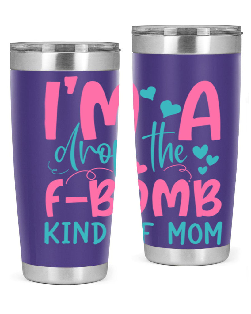 im drop the fbomb kind of mom 257#- mom- Tumbler