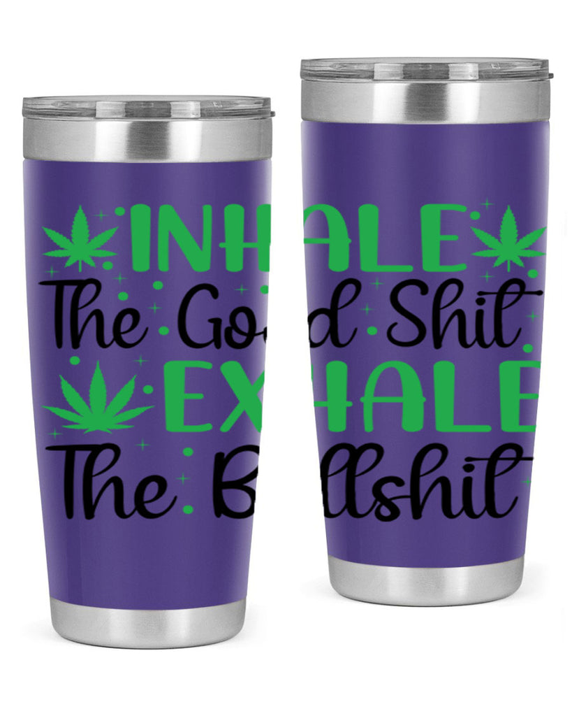 inhale the good stuff 152#- marijuana- Tumbler