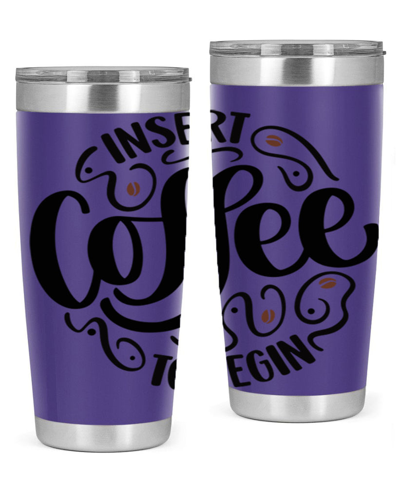 insert coffee to begin 91#- coffee- Tumbler