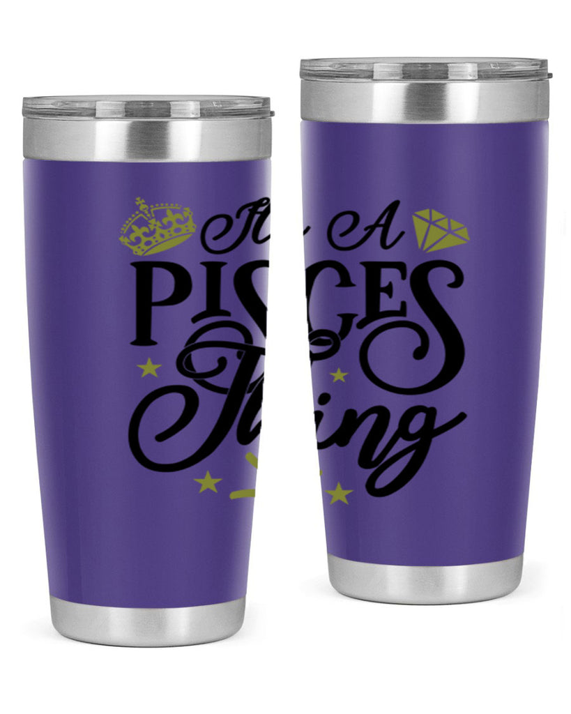 its a pisces thing 270#- zodiac- Tumbler