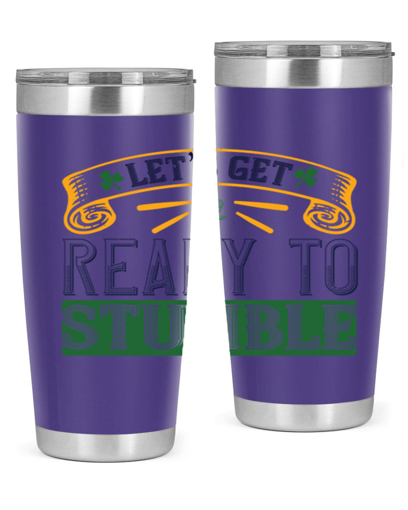 let’s get ready to stumble Style 121#- St Patricks Day- Tumbler