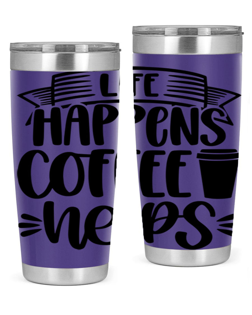 life happens coffee helps 75#- coffee- Tumbler