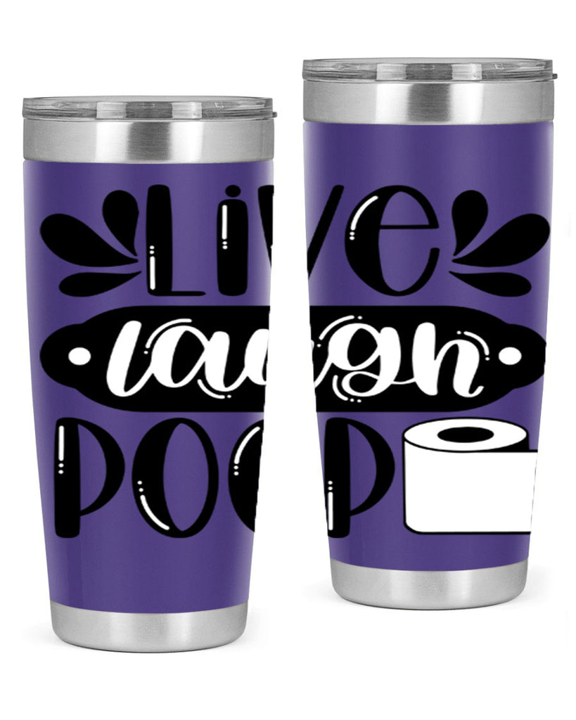 live laugh poop 26#- bathroom- Tumbler