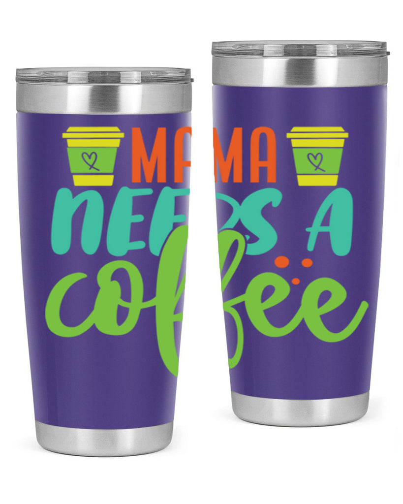 mama needs a coffee 384#- mom- Tumbler