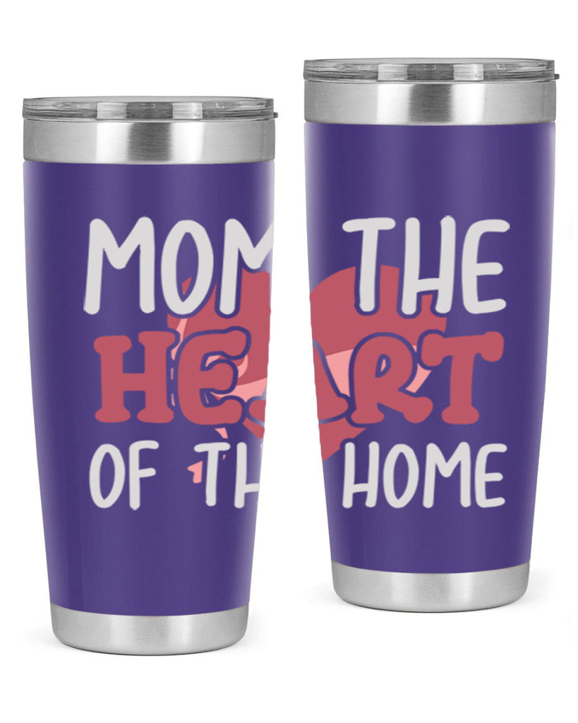 mom the heart of the home 120#- mom- Tumbler