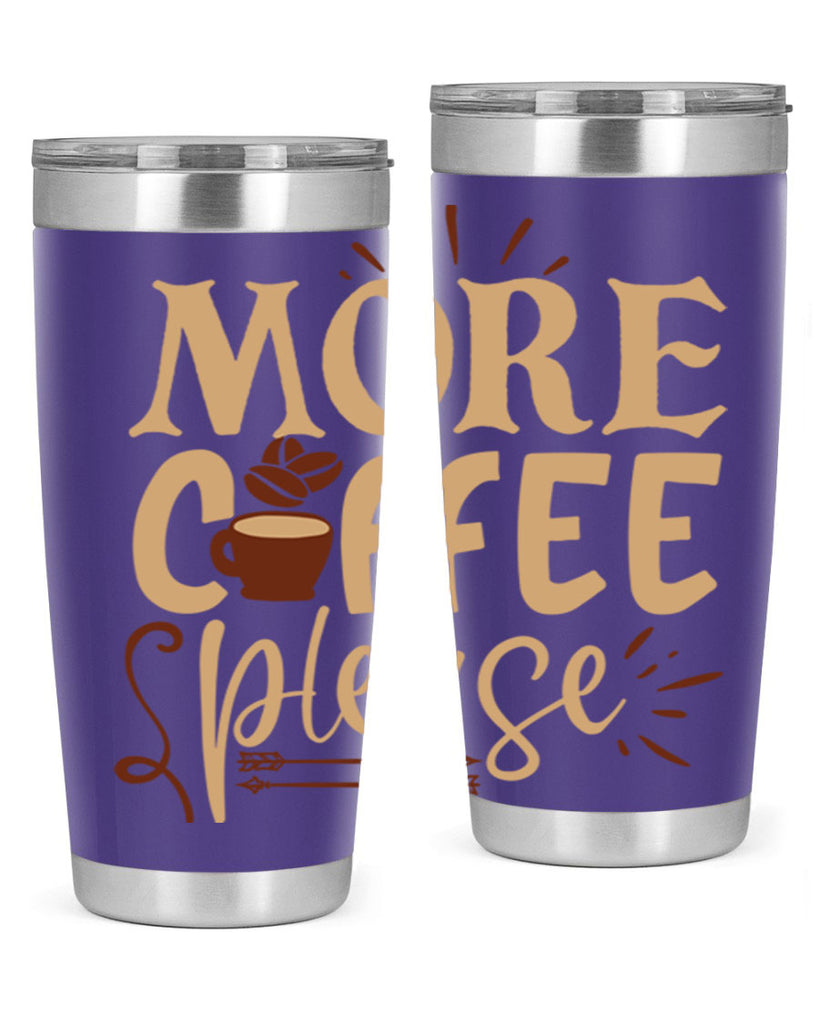 more coffee please 203#- coffee- Tumbler