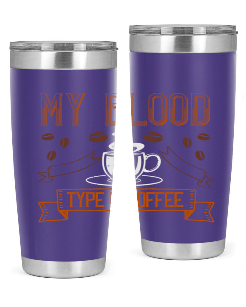 my blood type is coffee 236#- coffee- Tumbler