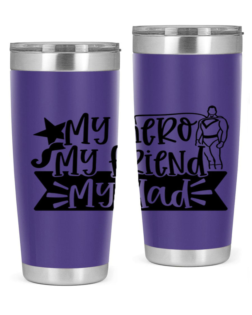my hero my friend my dad 25#- fathers day- Tumbler