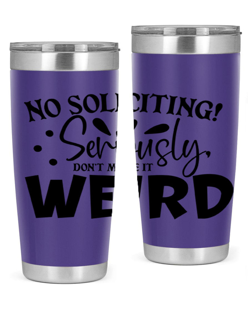 no soliciting seriously dont make it weird 59#- home- Tumbler