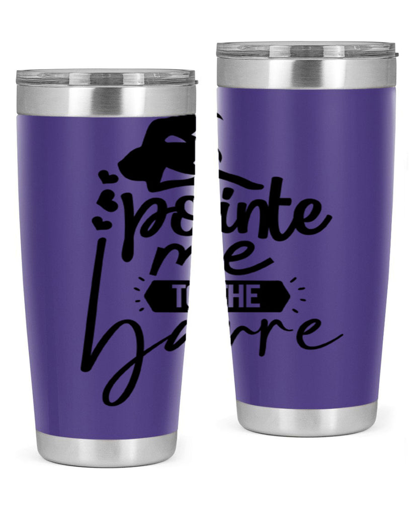 pointe me to the barre 69#- ballet- Tumbler