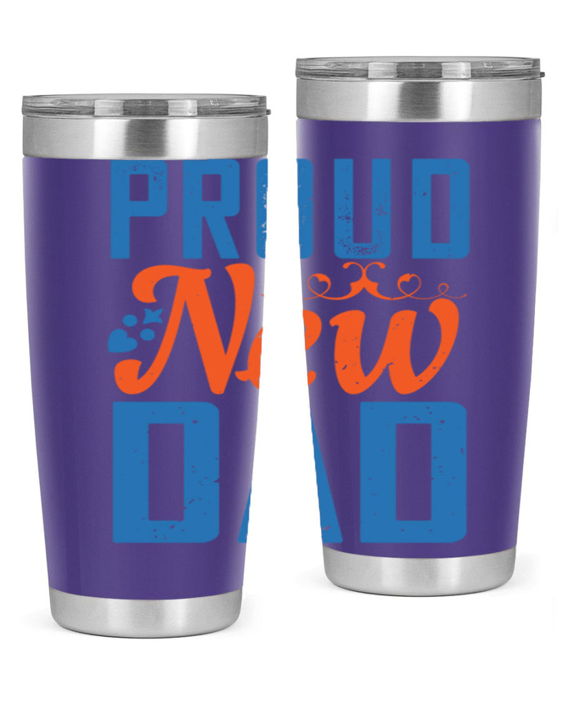 proud new dad 165#- fathers day- Tumbler