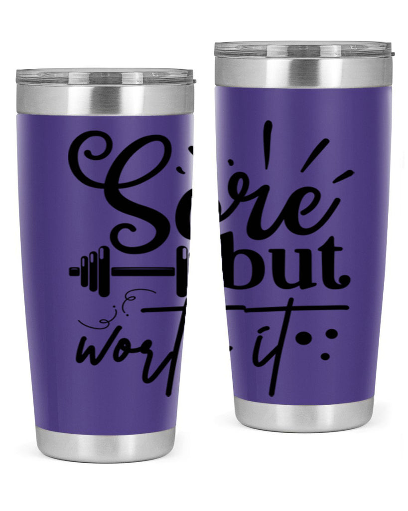 sore but worth it 17#- gym- Tumbler