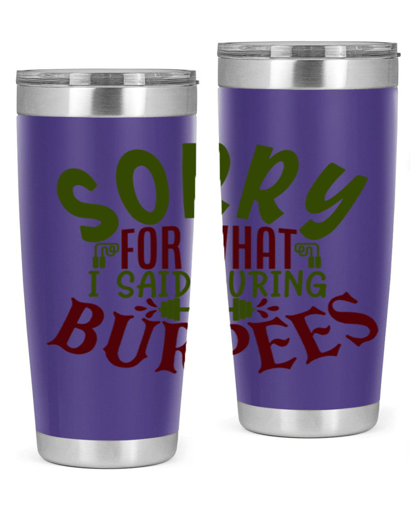 sorry for what i said during burpees 16#- gym- Tumbler
