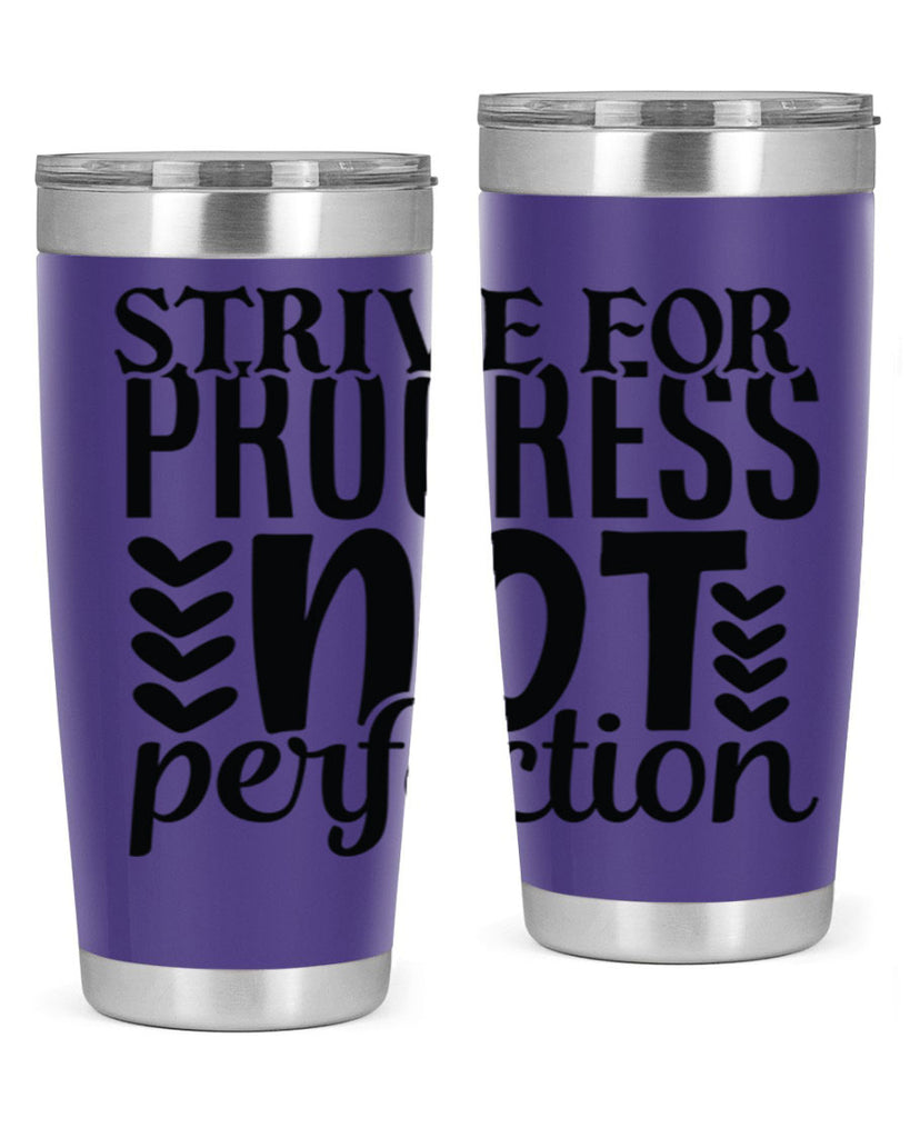 strive for progress not perfection Style 70#- motivation- Tumbler