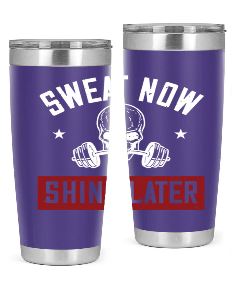 sweat now shine later 68#- gym- Tumbler