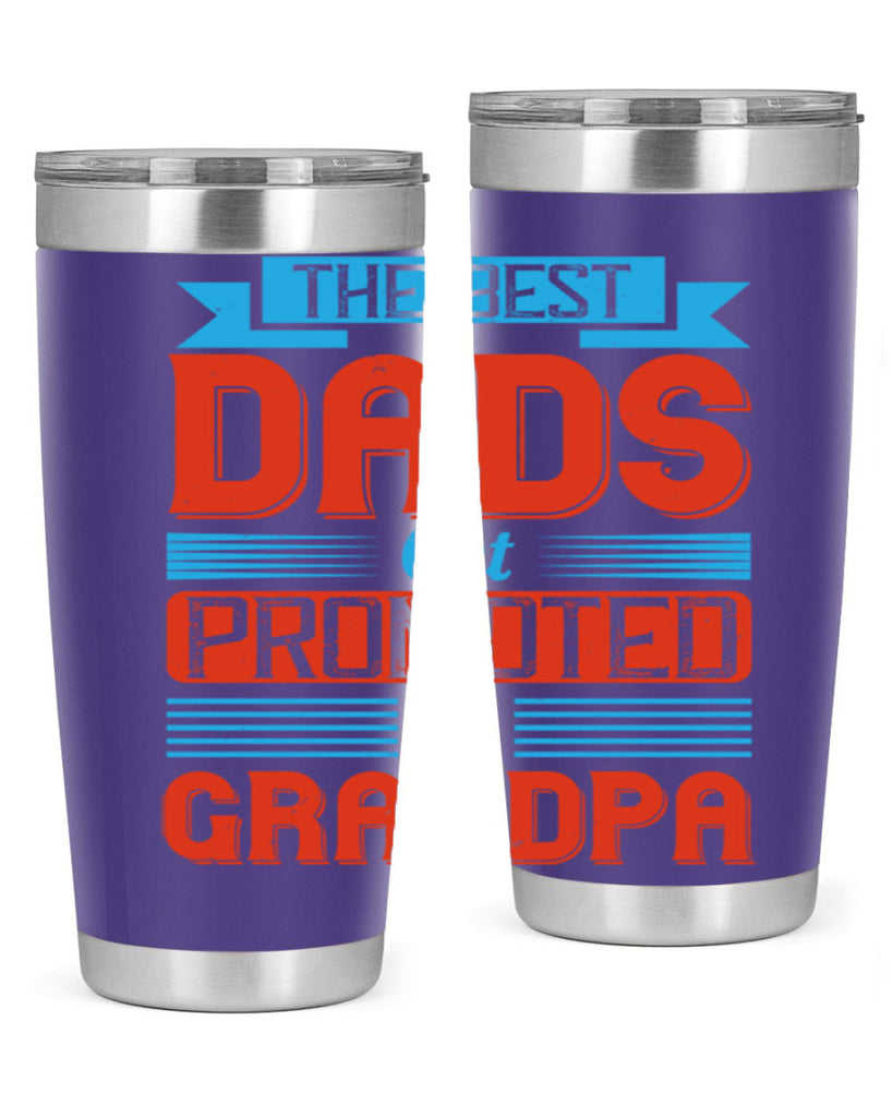 the best dads get promoted to grandpa 175#- fathers day- Tumbler